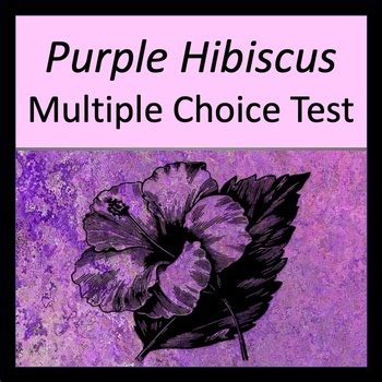 She hugs Kambili and teases her, but Kambili only knows to be polite and quiet. . Purple hibiscus test pdf